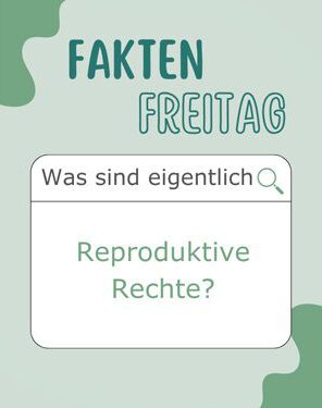 Reproduktive Rechte sichern die reproduktive Gesundheit und Selbstbestimmung