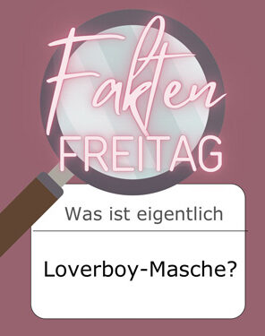 FaktenFreitag - Was ist eigentlich die Loverboy-Masche?