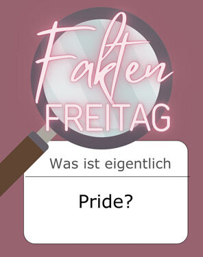 FaktenFreitag - Was ist eigentich Pride?