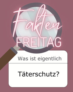 FaktenFreitag - Was ist eigentlich Täterschutz?