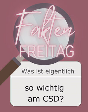 FaktenFreitag - Was ist eigentlich so wichtig am CSD?